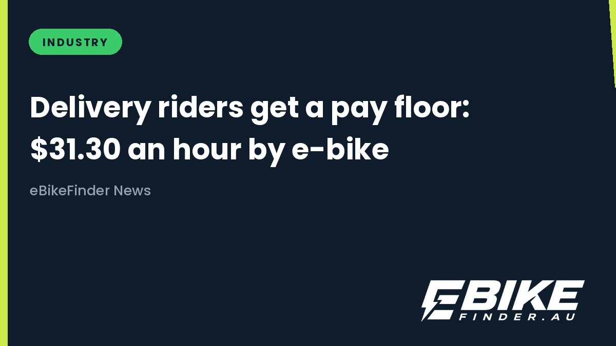 Australia's delivery riders just got a pay floor: $31.30 an hour on an e-bike