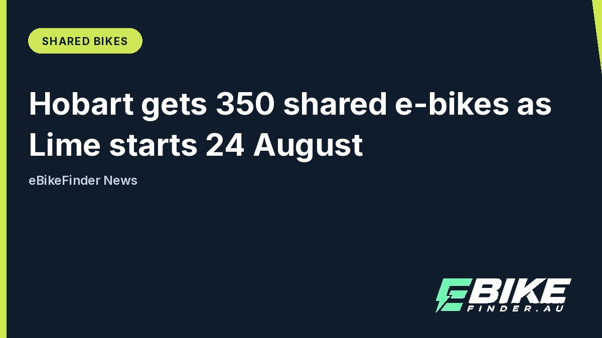 Hobart's shared e-bikes come back, with Lime starting 24 August