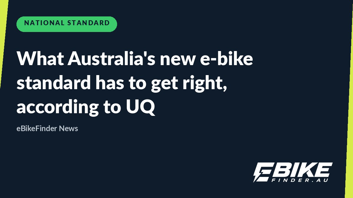 The national e-bike standard is coming. A UQ expert says here is what it has to get right